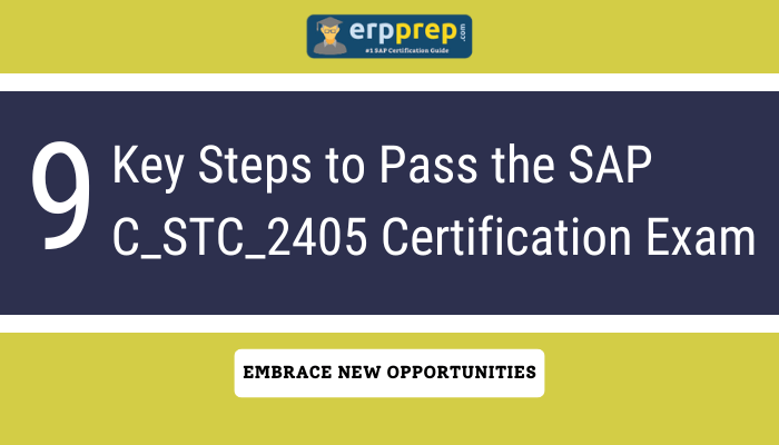 Banner with the logo of erpprep.com, featuring the text '9 Key Steps to Pass the SAP C_STC_2405 Certification Exam.' Below it, there is a phrase that reads 'Embrace New Opportunities' on a yellow and navy background.