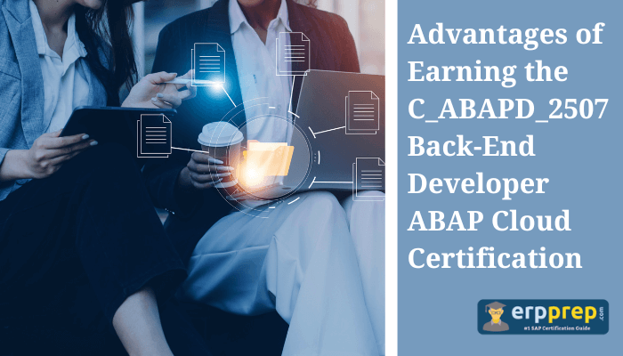 Advantages of Earning the C_ABAPD_2507 Back-End  Developer ABAP Cloud Certification