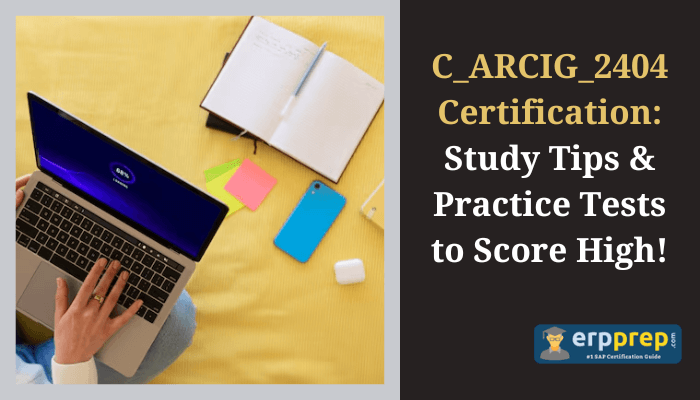 C_ARCIG_2404 certification study tips and practice test.