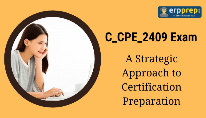 The image contains a promotional graphic for the "C_CPE_2409 Exam" with the tagline "A Strategic Approach to Certification Preparation." It features a woman working on a laptop and includes the logo for "erpprep.com" with the caption "#1 SAP Certification Guide."