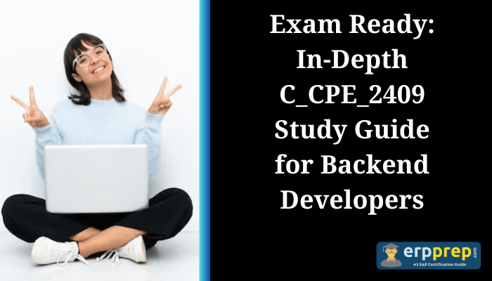 The image features a promotional graphic with the title: "Exam Ready: In-Depth C_CPE_2409 Study Guide for Backend Developers." It shows a cheerful woman sitting cross-legged with a laptop, flashing peace signs. The "erpprep.com" logo is present, along with the tagline "#1 SAP Certification Guide."