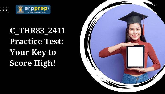 Image featuring a graduate woman wearing a mortarboard cap and holding a blank tablet with a bright smile, standing against a purple background. The text reads 'C_THR83_2411 Practice Test: Your Key to Score High!' with the logo of 'erpprep.com' at the top-left corner.