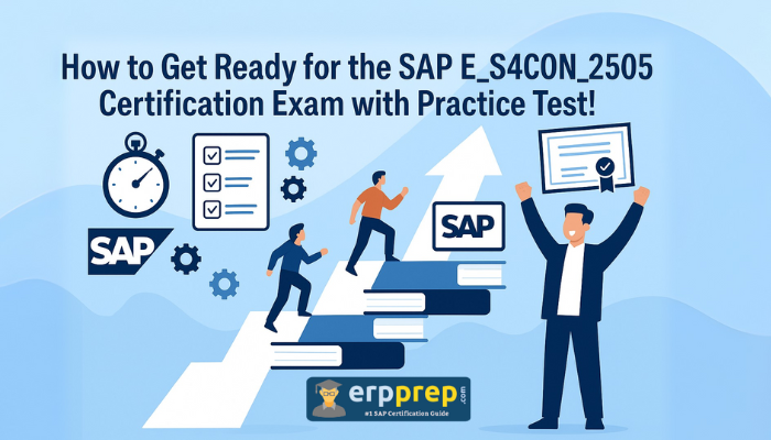 How to Get Ready for the SAP E_S4CON_2505 Certification Exam with Practice Test!