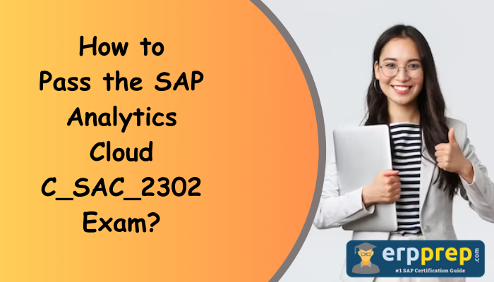 C_SAC_2302 Practice Test: Ace the SAP Analytics Cloud Exam in No Time! |  ERPPrep | Sns-Brigh10