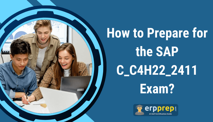 An image featuring three young professionals working together, with a focus on preparing for the SAP C_C4H22_2411 exam. The text, "How to Prepare for the SAP C_C4H22_2411 Exam?" is prominently displayed on a blue background with a circular design element. The ERPPrep.com logo is visible at the bottom, emphasizing its role as a certification guide. The image conveys collaboration and determination, symbolizing teamwork in exam preparation.