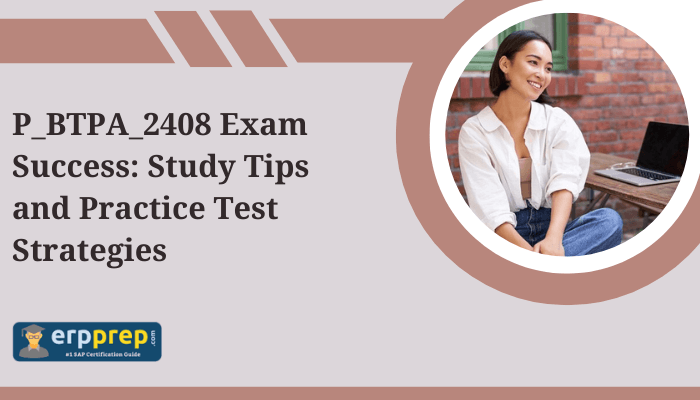 P_BTPA_2408 certification study tips.