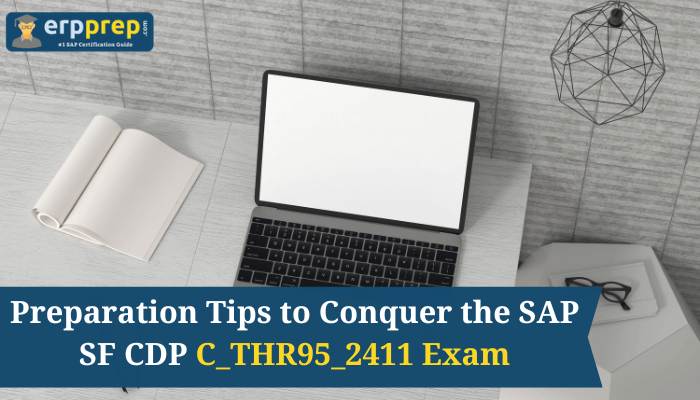 Preparation Tips to Conquer the SAP SF CDP C_THR95_2411 Exam