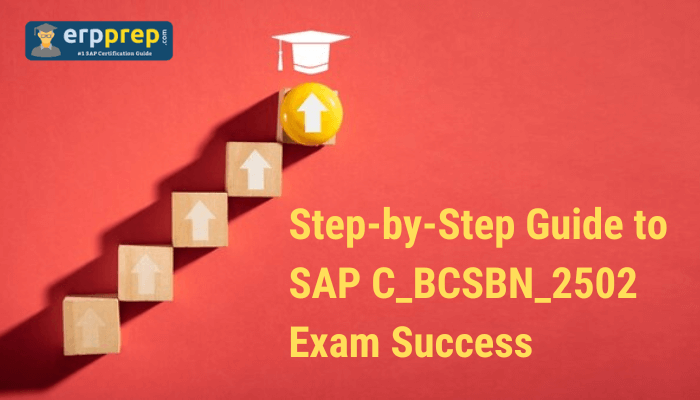 The image appears to be a guide titled "Step-by-Step Guide to SAP C_BCSBN_2502 Exam Success" from ERPPrep.com, featuring a graduation cap and steps ascending towards a goal.